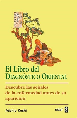 LIBRO DEL DIAGNOSTICO ORIENTAL, EL       (DIP) | 9788441401396 | KUSHI, MICHIO | Galatea Llibres | Librería online de Reus, Tarragona | Comprar libros en catalán y castellano online