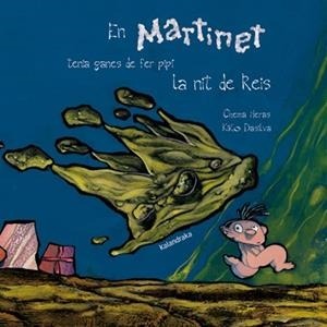 EN MARTINET TENIA GANES DE FER PIPI LA NIT DE REIS | 9788484640165 | HERAS, CHEMA | Galatea Llibres | Librería online de Reus, Tarragona | Comprar libros en catalán y castellano online