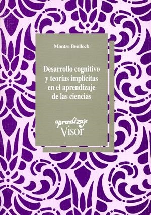DESARROLLO COGNITIVO Y TEORIAS IMPLICITAS EN EL APRENDIZAJE | 9788477741268 | BENLLOCH, MONTSE | Galatea Llibres | Librería online de Reus, Tarragona | Comprar libros en catalán y castellano online