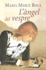 ANGEL DEL VESPRE, L' | 9788483005309 | ROCA, MARIA MERCE | Galatea Llibres | Llibreria online de Reus, Tarragona | Comprar llibres en català i castellà online