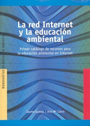 RED INTERNET Y LA EDUCACION AMBIENTAL,LA | 9788489754324 | SUREDA NEGRE, JAUME/CALVO SASTRE, ANNA MARIA | Galatea Llibres | Llibreria online de Reus, Tarragona | Comprar llibres en català i castellà online