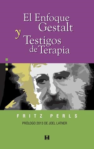 ENFOQUE GESTALTICO, EL.TESTIMONIOS DE TERAPIA | 9788489333123 | PERLS, FRITZ | Galatea Llibres | Librería online de Reus, Tarragona | Comprar libros en catalán y castellano online