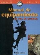 MANUAL DE EQUIPAMIENTO DE VIAS DE ESCALADA | 9788489969872 | GUINDA, FELIPE | Galatea Llibres | Librería online de Reus, Tarragona | Comprar libros en catalán y castellano online