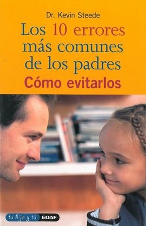 10 ERRORES MAS COMUNES DE LOS PADRES, LOS | 9788441404977 | STEEDE, KEVIN | Galatea Llibres | Librería online de Reus, Tarragona | Comprar libros en catalán y castellano online