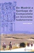 DE MADRID A SANTIAGO DE COMPOSTELA EN BICICLETA TODOTERRENO | 9788489969278 | MARTINEZ, ALFREDO | Galatea Llibres | Librería online de Reus, Tarragona | Comprar libros en catalán y castellano online