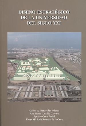 DISEÑO ESTRATEGICO DE LA UNIVERSIDAD DEL SIGLO XXI | 9788460094470 | BENAVIDES VELASCO, CARLOS A... | Galatea Llibres | Llibreria online de Reus, Tarragona | Comprar llibres en català i castellà online