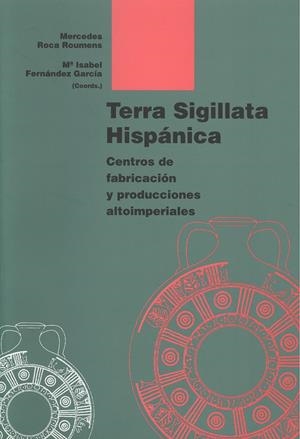 TERRA SIGILLATA HISPANICA | 9788474967289 | ROCA ROUMENS, MERCEDES | Galatea Llibres | Llibreria online de Reus, Tarragona | Comprar llibres en català i castellà online