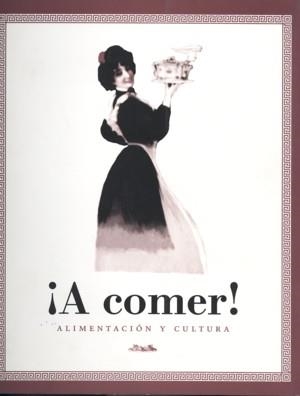 A COMER! ALIMENTACION Y CULTURA | 9788436931273 | Galatea Llibres | Librería online de Reus, Tarragona | Comprar libros en catalán y castellano online