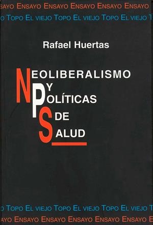 NEOLIBERALISMO Y POLITICAS DE SALUD | 9788495224026 | HUERTAS, RAFAEL | Galatea Llibres | Llibreria online de Reus, Tarragona | Comprar llibres en català i castellà online