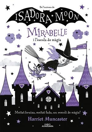 LA MIRABELLE I L'ESCOLA DE MAGIA. ISADORA MOON | 9788420440965 | MUNCASTER, HARRIET | Galatea Llibres | Llibreria online de Reus, Tarragona | Comprar llibres en català i castellà online