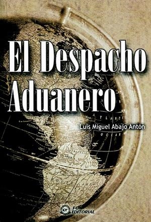DESPACHO ADUANERO, EL | 9788495428165 | ABAJO ANTON, LUIS MIGUEL | Galatea Llibres | Librería online de Reus, Tarragona | Comprar libros en catalán y castellano online