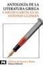ANTOLOGIA DE LA LITERATURA GRIEGA | 9788420639109 | GARCIA GUAL, CARLOS / GUZMAN GUERRA, ANTONIO | Galatea Llibres | Llibreria online de Reus, Tarragona | Comprar llibres en català i castellà online