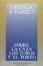 SOBRE LA CAZA, LOS TOROS Y EL TOREO | 9788420641317 | ORTEGA Y GASSET, JOSE | Galatea Llibres | Llibreria online de Reus, Tarragona | Comprar llibres en català i castellà online