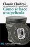 COMO SE HACE UNA PELICULA | 9788420656854 | CHABROL, CLAUDE | Galatea Llibres | Librería online de Reus, Tarragona | Comprar libros en catalán y castellano online