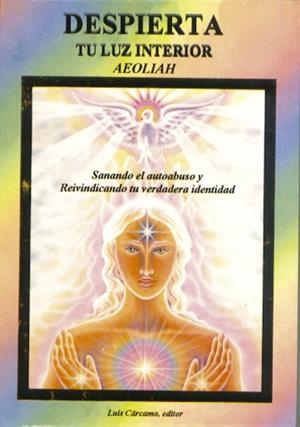 DESPIERTA TU LUZ INTERIOR | 9788476271230 | AEOLIAH | Galatea Llibres | Librería online de Reus, Tarragona | Comprar libros en catalán y castellano online