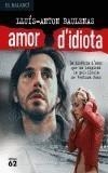 AMOR D'IDIOTA | 9788429752854 | BAULENAS, LLUIS-ANTON | Galatea Llibres | Librería online de Reus, Tarragona | Comprar libros en catalán y castellano online