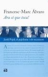 ARA SI QUE TOCA ! JORDI PUJOL, PUJOLISME I SUCCESSORS | 9788429752953 | ALVARO, FRANCESC-MARC | Galatea Llibres | Llibreria online de Reus, Tarragona | Comprar llibres en català i castellà online