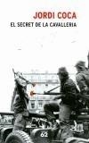 SECRET DE LA CAVALLERIA, EL | 9788429754148 | COCA, JORDI | Galatea Llibres | Llibreria online de Reus, Tarragona | Comprar llibres en català i castellà online