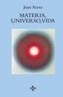 MATERIA UNIVERSO VIDA | 9788430938377 | ARANA, JUAN | Galatea Llibres | Llibreria online de Reus, Tarragona | Comprar llibres en català i castellà online