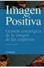 IMAGEN POSITIVA.GESTION ESTREATEGICA DE LA IMAGEN DE LAS EMR | 9788436812503 | VILLAFAÑE. JUSTO | Galatea Llibres | Llibreria online de Reus, Tarragona | Comprar llibres en català i castellà online