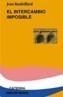 INTERCAMBIO IMPOSIBLE, EL | 9788437618364 | BAUDRILLARD, JEAN | Galatea Llibres | Llibreria online de Reus, Tarragona | Comprar llibres en català i castellà online