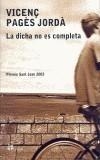 DICHA NO ES COMPLETA, LA | 9788476696439 | PAGES JORDA, VICENÇ | Galatea Llibres | Llibreria online de Reus, Tarragona | Comprar llibres en català i castellà online