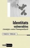 IDENTITATS VULNERABLES | 9788481315264 | TORRALBA, FRANCESC | Galatea Llibres | Librería online de Reus, Tarragona | Comprar libros en catalán y castellano online