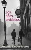 AÑOS OLVIDADOS, LOS | 9788488052032 | DUQUE MOROS, ANTONIO | Galatea Llibres | Llibreria online de Reus, Tarragona | Comprar llibres en català i castellà online