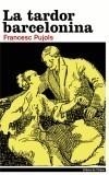 TARDOR BARCELONINA, LA | 9788495317896 | PUJOLS, FRANCESC | Galatea Llibres | Librería online de Reus, Tarragona | Comprar libros en catalán y castellano online