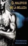 MALEFICIO DE LA BELLEZA, EL | 9788495346599 | MERRICK, GORDON | Galatea Llibres | Llibreria online de Reus, Tarragona | Comprar llibres en català i castellà online