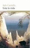 TOTA LA VIDA | 9788497870917 | CASTELLS, ADA | Galatea Llibres | Librería online de Reus, Tarragona | Comprar libros en catalán y castellano online