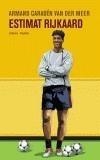 ESTIMAT RIJKAARD | 9788497871525 | CARABEN VAN DER MEER, ARMAND | Galatea Llibres | Llibreria online de Reus, Tarragona | Comprar llibres en català i castellà online