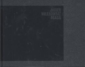 ACASO | 9788492498017 | VALLHONRAT, JAVIER | Galatea Llibres | Llibreria online de Reus, Tarragona | Comprar llibres en català i castellà online
