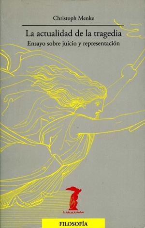ACTUALIDAD DE LA TRAGEDIA, LA | 9788477746867 | MENKE, CHRISTOPHE | Galatea Llibres | Librería online de Reus, Tarragona | Comprar libros en catalán y castellano online