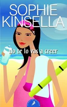 NO TE LO VAS A CREER | 9788498381740 | KINSELLA, SOPHIE | Galatea Llibres | Llibreria online de Reus, Tarragona | Comprar llibres en català i castellà online