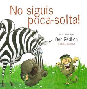 NO SIGUIS POCA-SOLTA! | 9788426136848 | REDLICH, BEN | Galatea Llibres | Librería online de Reus, Tarragona | Comprar libros en catalán y castellano online