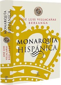 MONARQUIA HISPANICA, LA | 9788467028287 | VILLACAÑAS BERLANGA, JOSE LUIS | Galatea Llibres | Librería online de Reus, Tarragona | Comprar libros en catalán y castellano online