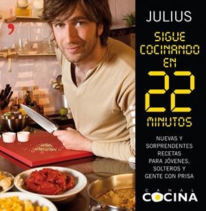SIGUE COCINANDO EN 22 MINUTOS | 9788484607175 | JULIUS | Galatea Llibres | Llibreria online de Reus, Tarragona | Comprar llibres en català i castellà online