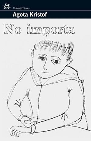 NO IMPORTA | 9788476698228 | KRISTOF, AGOTA | Galatea Llibres | Llibreria online de Reus, Tarragona | Comprar llibres en català i castellà online