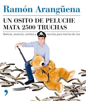 OSITO DE PELUCHE MATA 2500 TRUCHAS | 9788484607182 | ARANGÜENA, RAMON | Galatea Llibres | Librería online de Reus, Tarragona | Comprar libros en catalán y castellano online