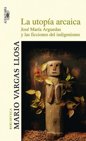 UTOPIA ARCAICA, LA | 9788420466866 | VARGAS LLOSA, MARIO | Galatea Llibres | Llibreria online de Reus, Tarragona | Comprar llibres en català i castellà online