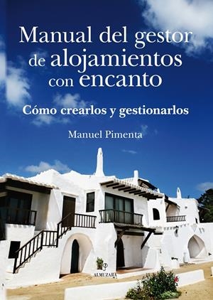MANUAL DEL GESTOR DE ALOJAMIENTOS CON ENCANTO | 9788496968875 | PIMENTA, MANUEL | Galatea Llibres | Librería online de Reus, Tarragona | Comprar libros en catalán y castellano online