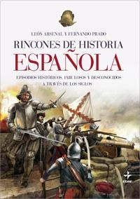 RINCONES DE HISTORIA ESPAÑOLA | 9788441420502 | ARSENAL, LEON | Galatea Llibres | Librería online de Reus, Tarragona | Comprar libros en catalán y castellano online