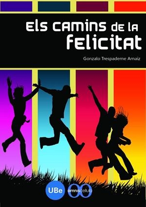 CAMINS DE LA FELICITAT, ELS | 9788447532926 | TRESPADERNE, GONZALO | Galatea Llibres | Librería online de Reus, Tarragona | Comprar libros en catalán y castellano online