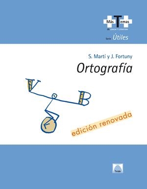 ORTOGRAFIA  SERIE UTILES-TEMAS | 9788430745906 | FORTUNY GINé, JOAN BAPTISTA/MARTí RAüLL, SALVADOR | Galatea Llibres | Llibreria online de Reus, Tarragona | Comprar llibres en català i castellà online