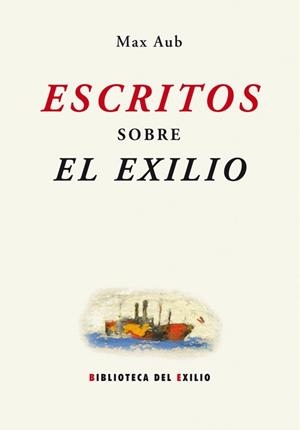 ESCRITOS SOBRE EL EXILIO | 9788484724032 | AUB, MAX | Galatea Llibres | Llibreria online de Reus, Tarragona | Comprar llibres en català i castellà online