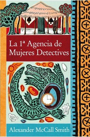 PRIMERA AGENCIA MUJERES DE DETECTIVES, LA | 9788466321921 | MCCALL SMITH, ALEXANDER | Galatea Llibres | Llibreria online de Reus, Tarragona | Comprar llibres en català i castellà online