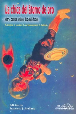 CHICA DEL ATOMO DE ORO, LA | 9788495642370 | ARELLANO, FRANCISCO (ED.)/BARR, GEORGE/CHESNEY, GEORGE/FAMMARION, CAMILLE/KIPLING, RUDYARD/LONDON, J | Galatea Llibres | Llibreria online de Reus, Tarragona | Comprar llibres en català i castellà online