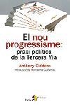 NOU PROGRESSISME: LA PRAXI POLITICA DE LA TERCERA VIA | 9788473068208 | GIDDENS, ANTHONY | Galatea Llibres | Librería online de Reus, Tarragona | Comprar libros en catalán y castellano online