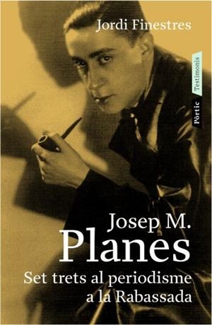 JOSEP M. PLANES. SET TRETS AL PERIODISME A LA RABASSADA | 9788498090406 | FINESTRES, JORDI | Galatea Llibres | Llibreria online de Reus, Tarragona | Comprar llibres en català i castellà online